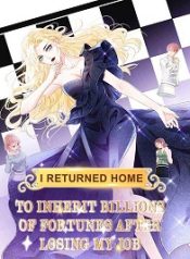 I Returned Home to Inherit Billions of Fortunes after Losing My Job