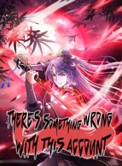 There’s Something Wrong with this Account