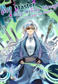 My Master Only Breaks Through on the Edge of Death -Novelmic