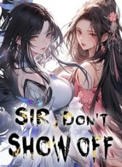 Sir, Don’t Show Off