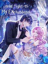 Hold Tight to My Ex-husband