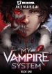 My Vampire System