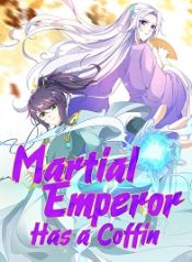 Martial Emperor Has a Coffin