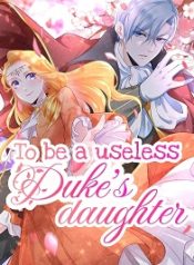 To be a useless Duke’s Daughter