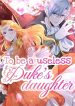 To be a useless Duke’s Daughter