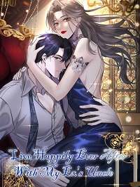 Live Happily Ever After With My Ex’s Uncle Manga
