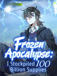 Frozen Apocalypse_ I Stockpiled 100 Billion Supplies Manga